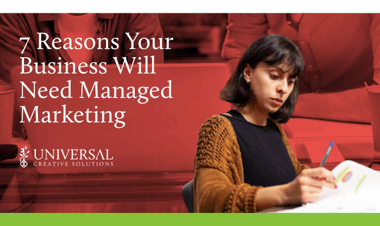 7 Reasons Your Business Will Need Managed Marketing